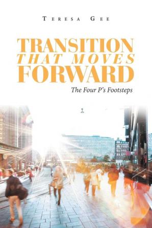 Transition That Moves Forward: The Four P's Footsteps