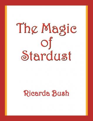 The Magic of Stardust