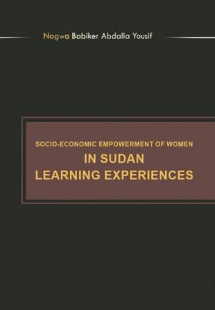 Socioeconomic Empowerment of Women in Sudan Learning Experiences