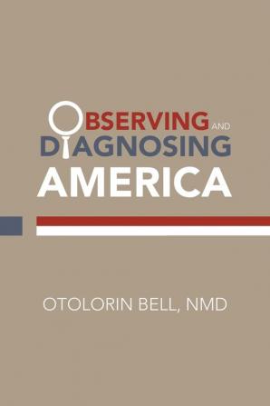 Observing and Diagnosing America