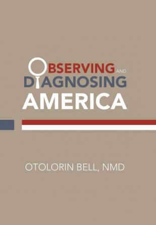 Observing and Diagnosing America