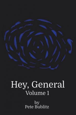 Hey General: Volume 1