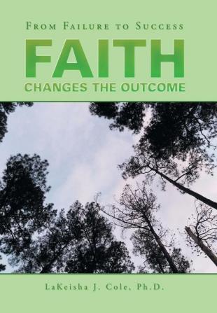 Faith Changes the Outcome