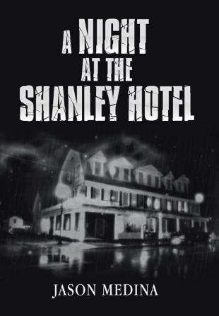 A Night at the Shanley Hotel