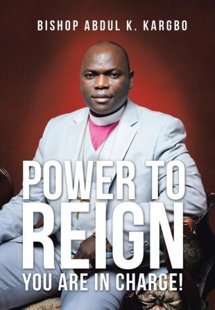 Power to Reign: You Are in Charge!