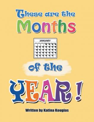 These Are the Months of the Year!