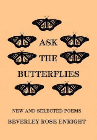 Ask the Butterflies: New and Selected Poems