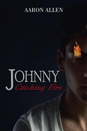 Johnny: Catching Fire