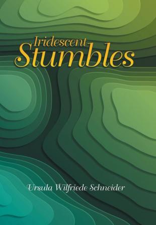 Iridescent Stumbles