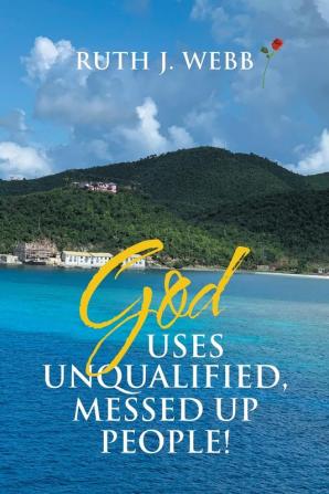 God Uses Unqualified Messed up People!: It Is Not About You!