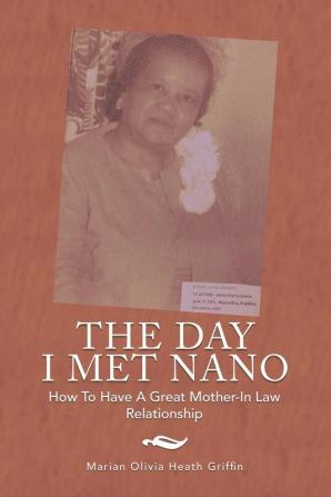 The Day I Met Nano: How to Have a Great Mother-In Law Relationship