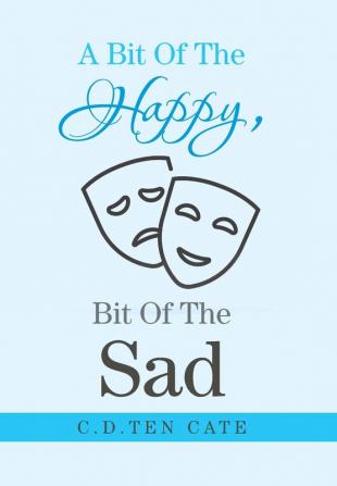 A Bit of the Happy Bit of the Sad