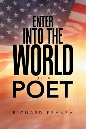 Enter into the World of a Poet