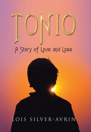 Tonio: A Story of Love and Loss