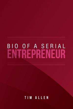 Bio  of  a Serial Entrepreneur