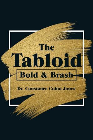 The Tabloid: Bold & Brash