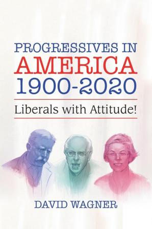 Progressives in America 1900-2020