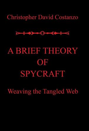 A Brief Theory of  Spycraft