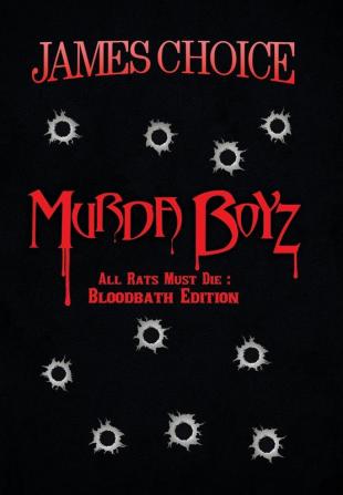 Murda Boyz: All Rats Must Die: Bloodbath Edition