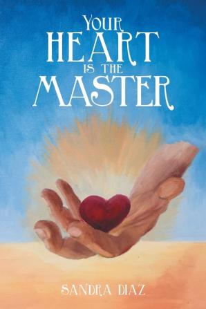 Your Heart Is the Master