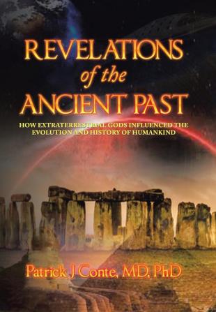 Revelations of the Ancient Past: How Extraterrestrial Gods Influenced the Evolution and History of Humankind