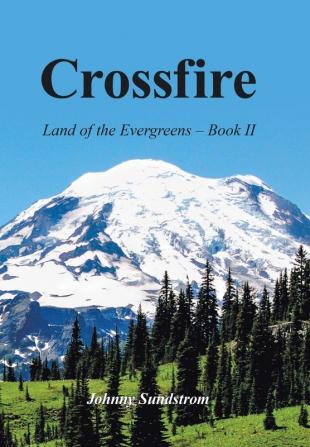 Crossfire: Land of the Evergreens -- Book Ii