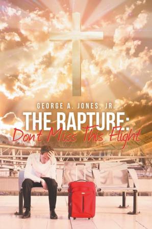 The Rapture: Don't Miss This Flight