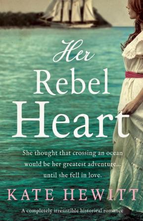 Her Rebel Heart: A completely irresistible historical romance: 2 (Far Horizons)