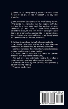 La Guía Avanzada de Swing Trading: La Guía Definitiva Para Principiantes Para Aprender las Mejores Estrategias de Algoritmos Swing y Day Trading; ... y al Mercado de Valores en la era Moderna!