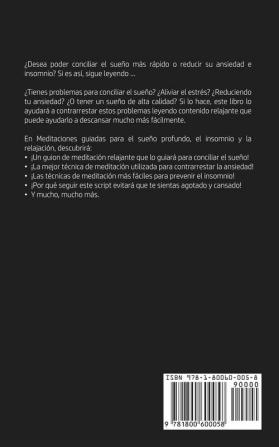 Meditaciones Guiadas Para Sueño Profundo Insomnio y Relajación: Comience a Dormir más Inteligente hoy Siguiendo los Múltiples Guiones de Hipnosis y ... También Utilizado Para Superar la Snsiedad.