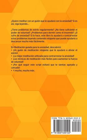 Meditación Guiada Para la Ansiedad: Superar la Ansiedad Siguiendo Guiones de Meditación de Atención Plena Para Auto Curarse Curar Ataques de Pánico y ... la Relajación Para una Mente más Tranquila