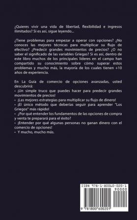 La Guía de Comercio de Opciones Avanzadas: La Mejor Guía Completa Para Obtener Ingresos con el Comercio de Opciones Aprenda Estrategias Secretas de ... Acciones Futuros ETF Opciones y Binarios.