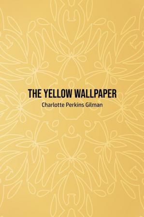 The Yellow Wallpaper