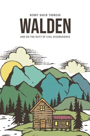 Walden and On the Duty of Civil Disobedience