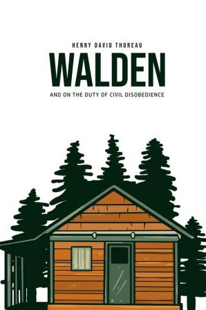 Walden and On the Duty of Civil Disobedience