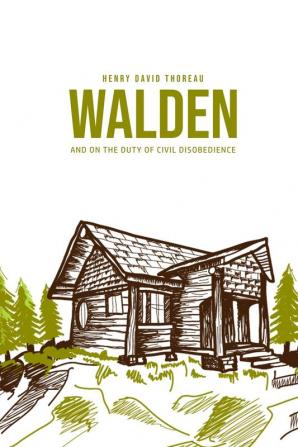 Walden and On the Duty of Civil Disobedience