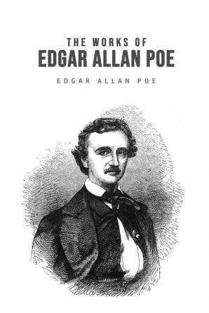 The Works of Edgar Allan Poe