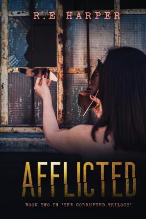 Afflicted: 2 (The Corrupted Trilogy)