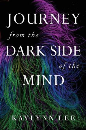 Journey From The Dark Side Of The Mind