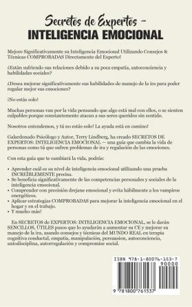 Secretos de Expertos - Inteligencia Emocional: La Guía Definitiva para el EQ para Mejorar el Manejo de la Ira TCC Empatía Manipulación Persuasión ... Autorregulación y Habilidades Sociales!