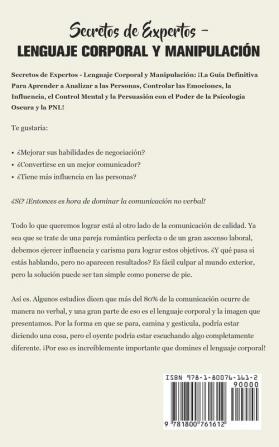 Secretos de Expertos - Lenguaje Corporal y Manipulación: ¡La Guía Definitiva Para Aprender a Analizar a las Personas Controlar las Emociones la ... el Poder de la Psicología Oscura y la PNL!