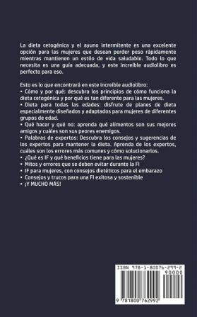 Dieta Cetogénica y Ayuno Intermitente Para Mujeres: Descubra la Mejor Guía para Principiantes para Perder Peso Quemar Grasa y Detener el ... del Ayuno y la Dieta Cetogénica ¡Ahora!