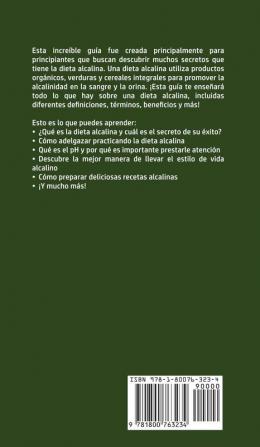 Dieta Alcalina Para Principiantes: ¡Aprende a restablecer tu metabolismo y mejorar el equilibrio corporal para tener una asombrosa vida saludable! ... batidos y secretos de la medicina herbal!