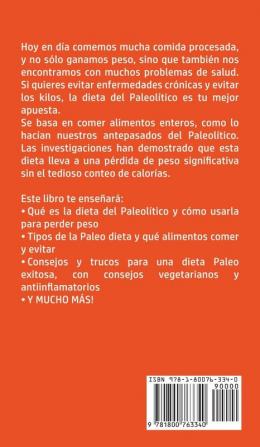 Dieta Paleo Para Principiantes: ¡Descubre los secretos del paleolítico que muchos hombres y mujeres usan para perder peso y vivir una vida saludable! ... y de ayuno intermitente incluidas!