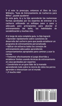 Guía de Entrenamiento de Cachorros Para Niños: Cómo Entrenar a Tu Perro o Cachorro para Niños Siguiendo una Guía para Principiantes Paso a Paso: ... Trucos Habilidades de Sociabilización y Más