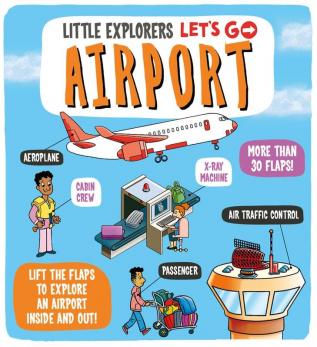 LITTLE EXPLORERS: LET'S GO! AIRPORT