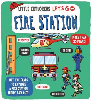 LITTLE EXPLORERS: LET'S GO! FIRE STATION