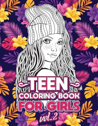 Teen Coloring Books for Girls: Fun activity book for Older Girls ages 12-14 Teenagers; Detailed Design Zendoodle Creative Arts Relaxing ad Stress Relief! (Cool Activities for Teens)