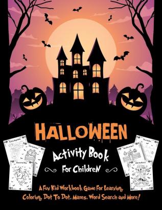 Halloween Activity Book for Children: Fantastic Activity Book For Boys And Girls: Word Search Mazes Coloring Pages Connect the dots how to draw tasks: 9 (Halloween Crafts)