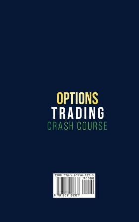 Options Trading Crash Course: The Ultimate Guide To Investing Strategies Proven To Generate Income and a Consistent Cash Flow - A Beginners' Investment Blueprint To Start Trading for a Living